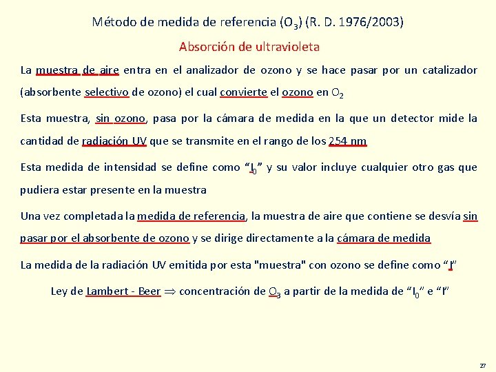 Método de medida de referencia (O 3) (R. D. 1976/2003) Absorción de ultravioleta La