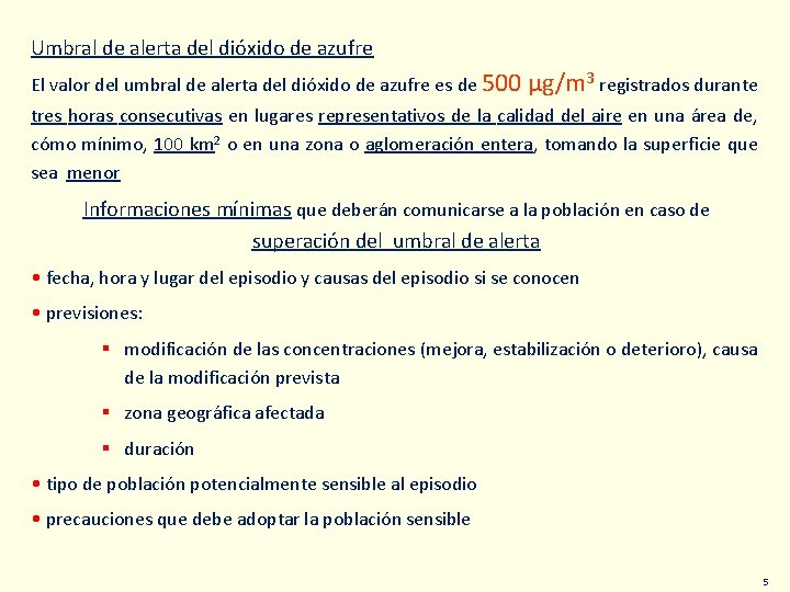 Umbral de alerta del dióxido de azufre El valor del umbral de alerta del