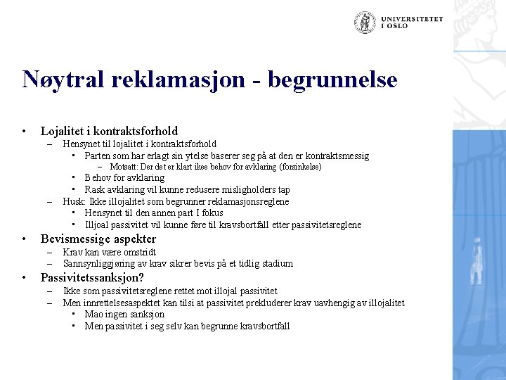 Nøytral reklamasjon - begrunnelse • Lojalitet i kontraktsforhold – Hensynet til lojalitet i kontraktsforhold