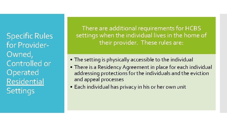 Specific Rules for Provider. Owned, Controlled or Operated Residential Settings There additional requirements for