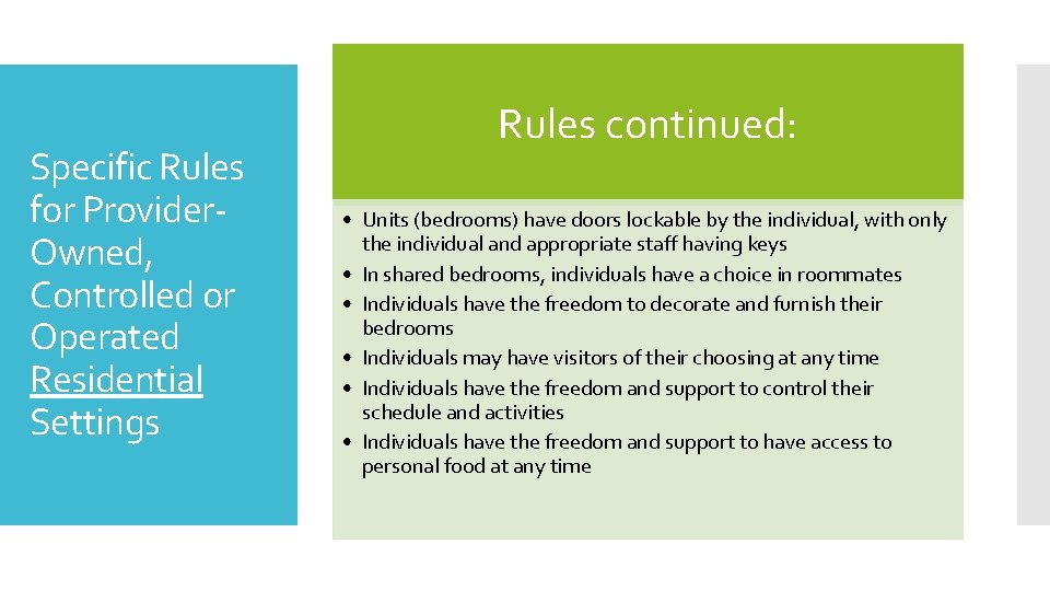 Specific Rules for Provider. Owned, Controlled or Operated Residential Settings Rules continued: • Units