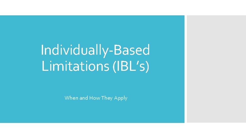 Individually-Based Limitations (IBL’s) When and How They Apply 