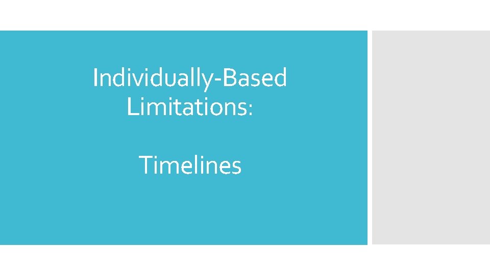 Individually-Based Limitations: Timelines 