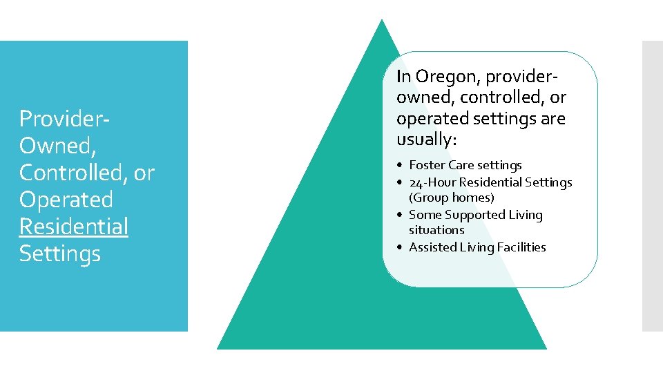 Provider. Owned, Controlled, or Operated Residential Settings In Oregon, providerowned, controlled, or operated settings