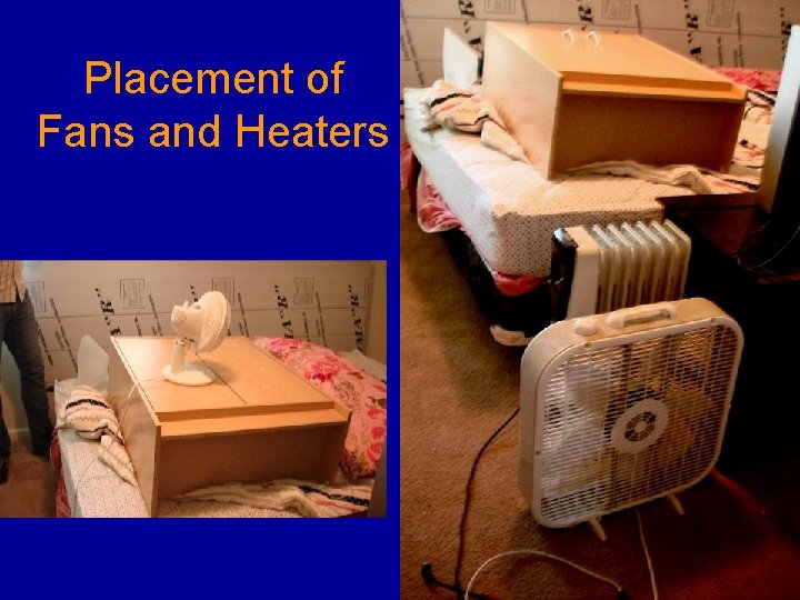 Placement of Fans and Heaters 
