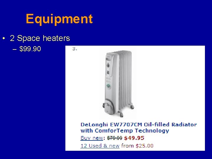 Equipment • 2 Space heaters – $99. 90 