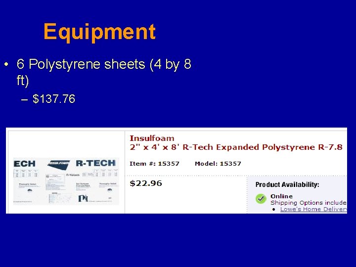 Equipment • 6 Polystyrene sheets (4 by 8 ft) – $137. 76 