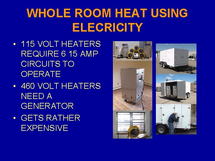 WHOLE ROOM HEAT USING ELECRICITY • 115 VOLT HEATERS REQUIRE 6 15 AMP CIRCUITS