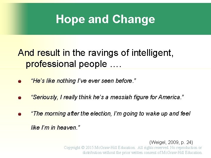 Hope and Change And result in the ravings of intelligent, professional people …. “He’s Hope and Change And result in the ravings of intelligent, professional people …. “He’s