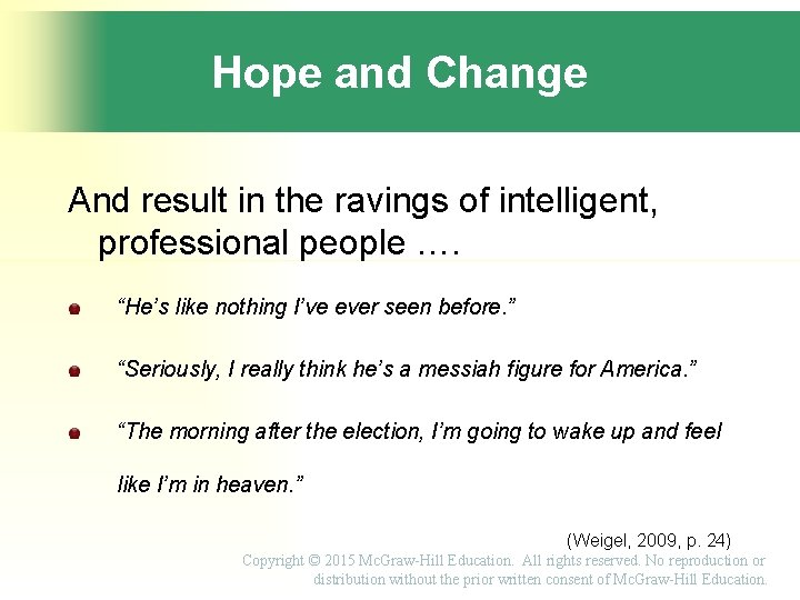 Hope and Change And result in the ravings of intelligent, professional people …. “He’s