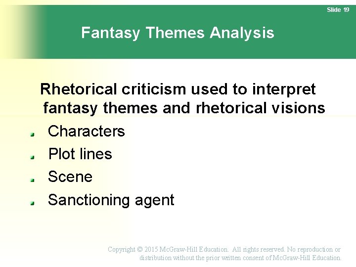 Slide 19 Fantasy Themes Analysis Rhetorical criticism used to interpret fantasy themes and rhetorical