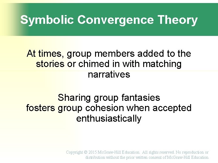 Symbolic Convergence Theory At times, group members added to the stories or chimed in