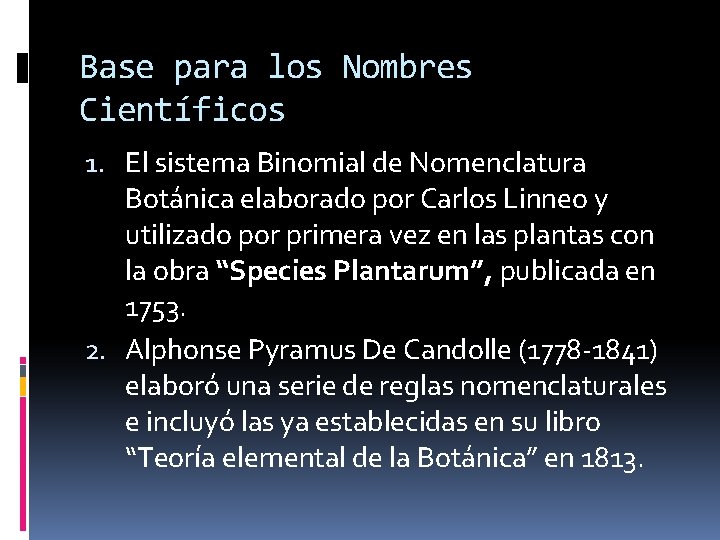 Base para los Nombres Científicos 1. El sistema Binomial de Nomenclatura Botánica elaborado por