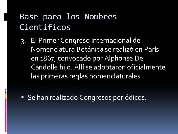 Base para los Nombres Científicos 3. El Primer Congreso internacional de Nomenclatura Botánica se