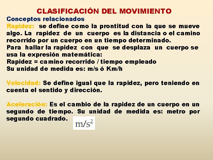 CLASIFICACIÓN DEL MOVIMIENTO Conceptos relacionados Rapidez: se define como la prontitud con la que