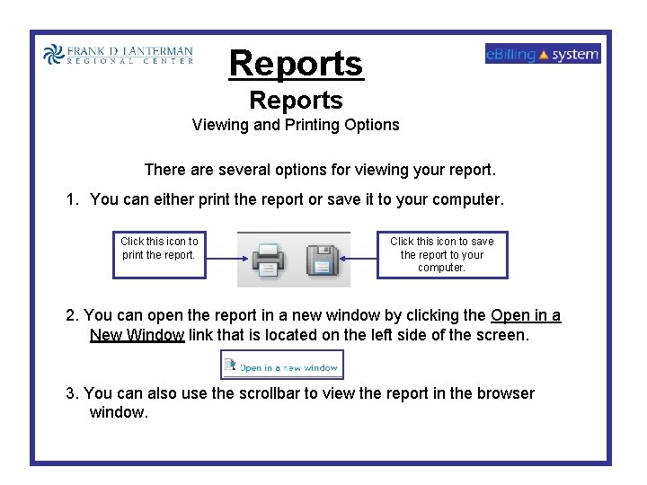 Reports Viewing and Printing Options There are several options for viewing your report. 1.