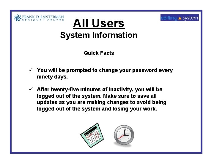 All Users System Information Quick Facts ü You will be prompted to change your