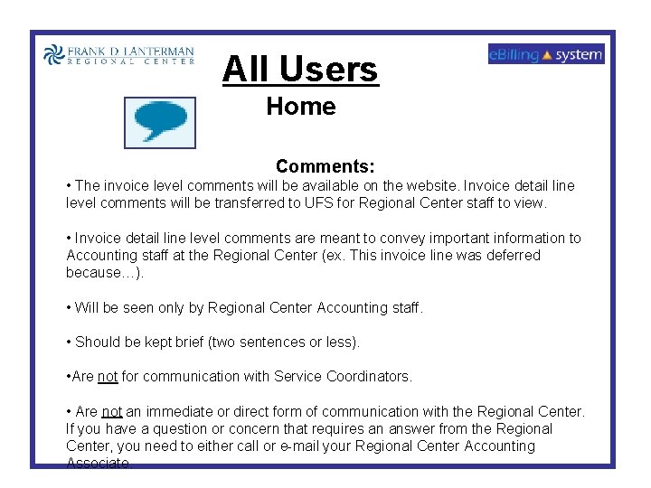 All Users Home Comments: • The invoice level comments will be available on the