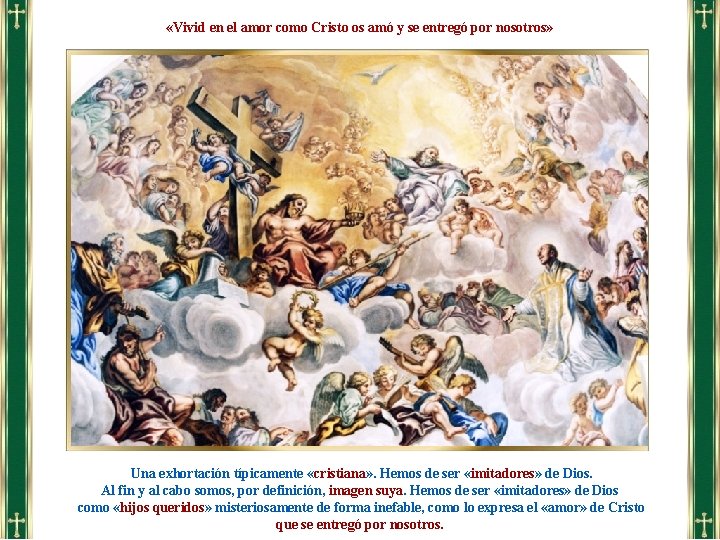  «Vivid en el amor como Cristo os amó y se entregó por nosotros»
