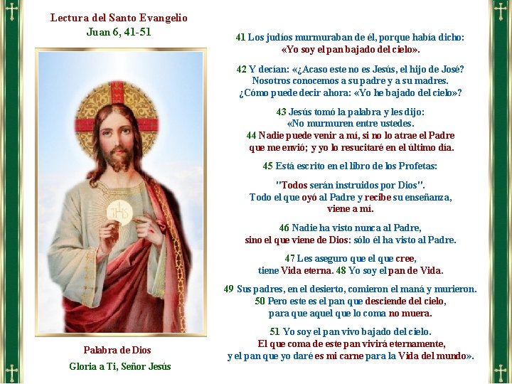 Lectura del Santo Evangelio Juan 6, 41 -51 41 Los judíos murmuraban de él,