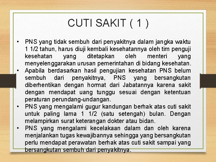 CUTI SAKIT ( 1 ) • PNS yang tidak sembuh dari penyakitnya dalam jangka