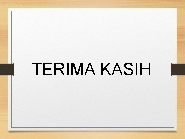 TERIMA KASIH 