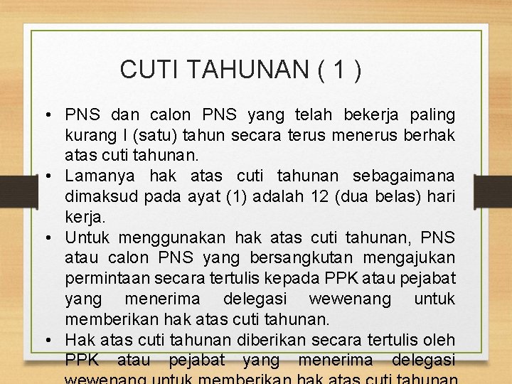 CUTI TAHUNAN ( 1 ) • PNS dan calon PNS yang telah bekerja paling