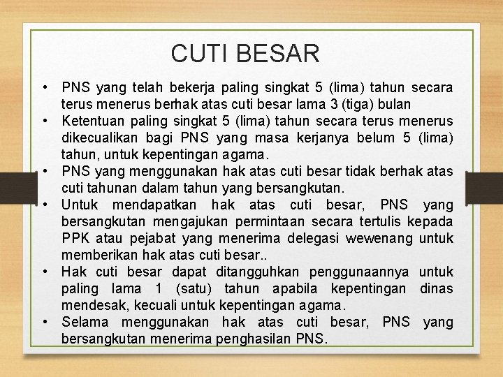 CUTI BESAR • PNS yang telah bekerja paling singkat 5 (lima) tahun secara terus