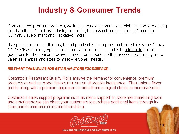 * Industry & Consumer Trends Convenience, premium products, wellness, nostalgia/comfort and global flavors are