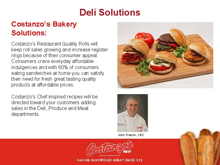 Deli Solutions * Costanzo’s Bakery Solutions: Costanzo’s Restaurant Quality Rolls will keep roll sales