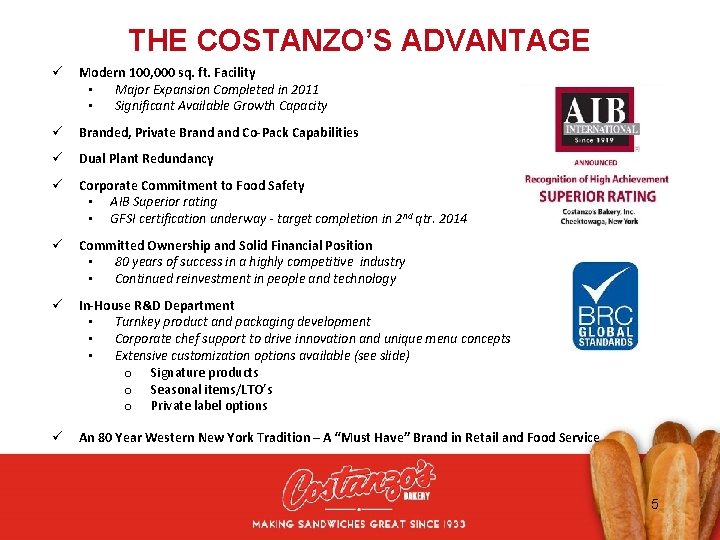 THE COSTANZO’S ADVANTAGE ü Modern 100, 000 sq. ft. Facility • Major Expansion Completed