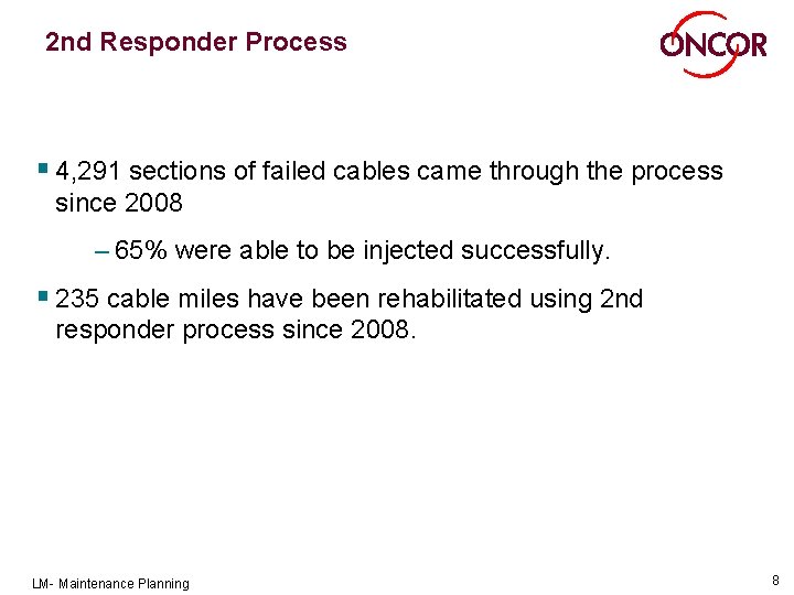 2 nd Responder Process § 4, 291 sections of failed cables came through the