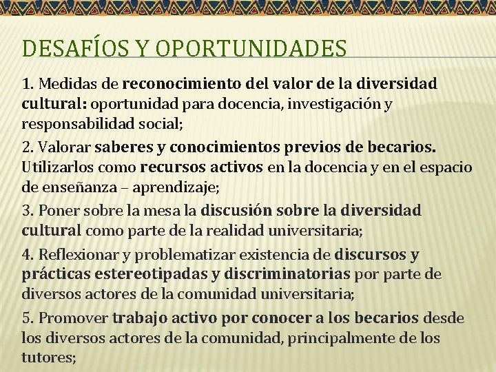 DESAFÍOS Y OPORTUNIDADES 1. Medidas de reconocimiento del valor de la diversidad cultural: oportunidad