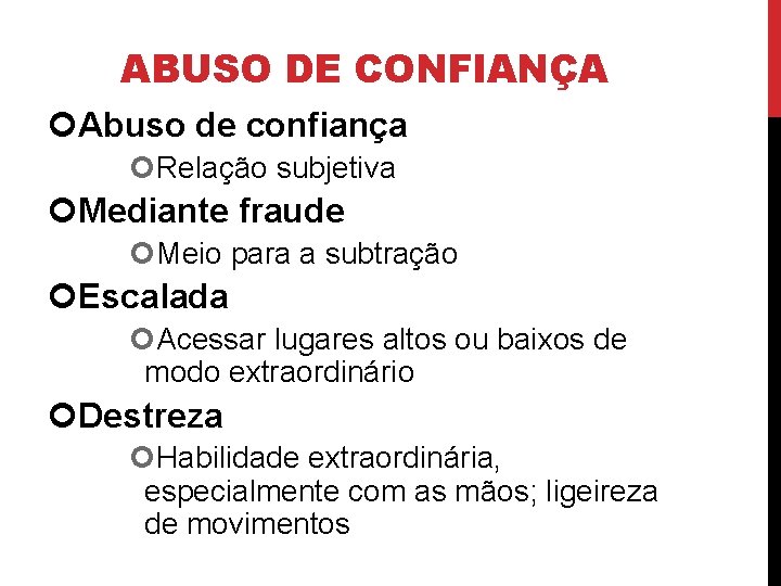 ABUSO DE CONFIANÇA Abuso de confiança Relação subjetiva Mediante fraude Meio para a subtração