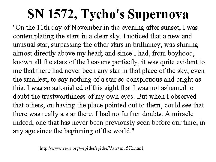 SN 1572, Tycho's Supernova ''On the 11 th day of November in the evening