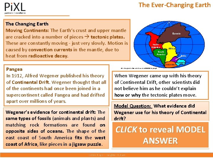 The Ever-Changing Earth The Changing Earth Moving Continents: The Earth’s crust and upper mantle