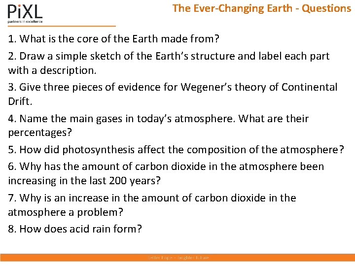 The Ever-Changing Earth - Questions 1. What is the core of the Earth made