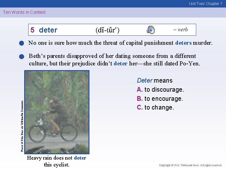 Unit Two/ Chapter 7 Ten Words in Context 5 deter – verb No one