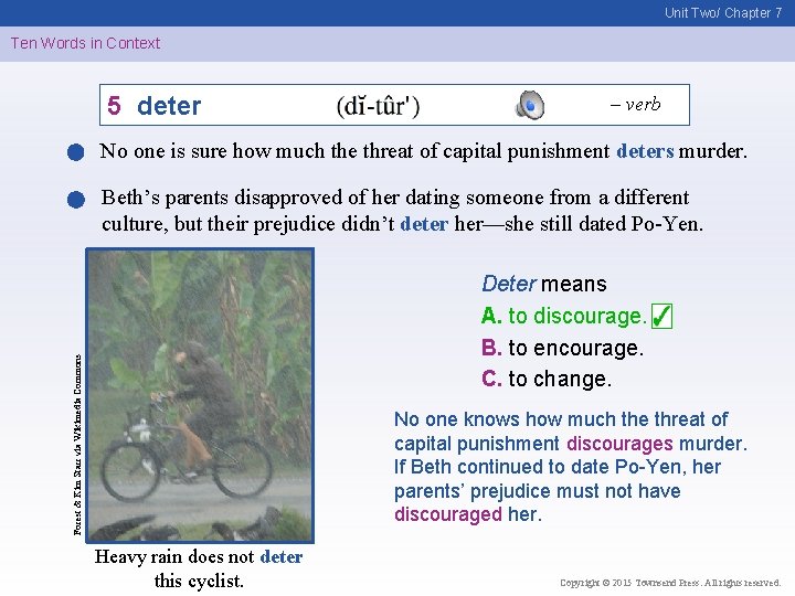 Unit Two/ Chapter 7 Ten Words in Context 5 deter – verb No one