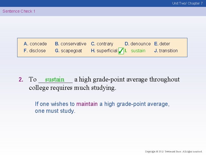 Unit Two/ Chapter 7 Sentence Check 1 A. concede F. disclose 2. B. conservative