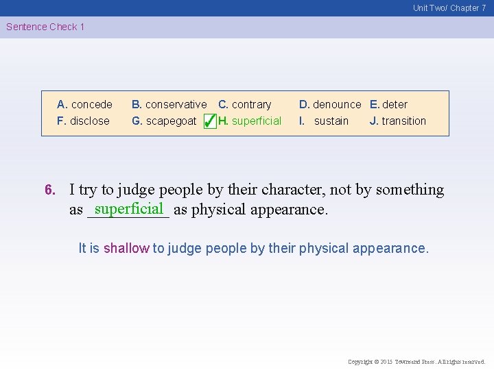 Unit Two/ Chapter 7 Sentence Check 1 A. concede F. disclose 6. B. conservative