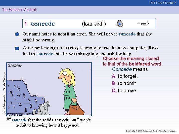 Unit Two/ Chapter 7 Ten Words in Context 1 concede – verb Our aunt