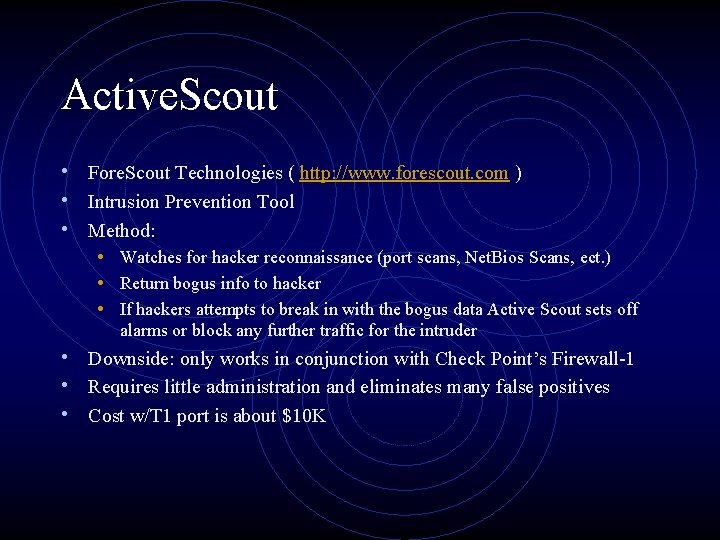 Active. Scout • Fore. Scout Technologies ( http: //www. forescout. com ) • Intrusion