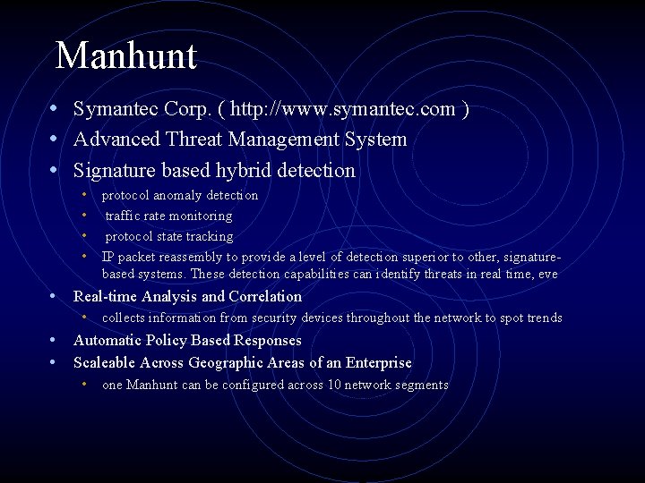 Manhunt • Symantec Corp. ( http: //www. symantec. com ) • Advanced Threat Management