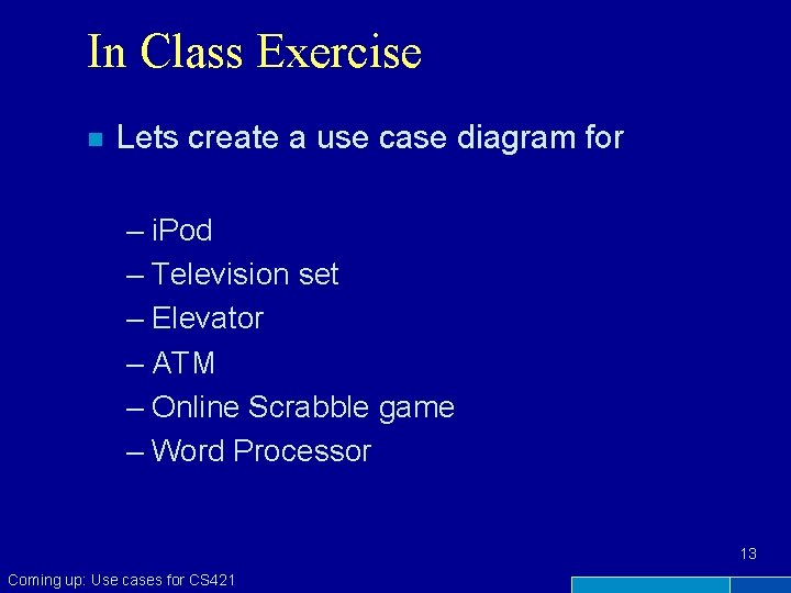 In Class Exercise n Lets create a use case diagram for – i. Pod