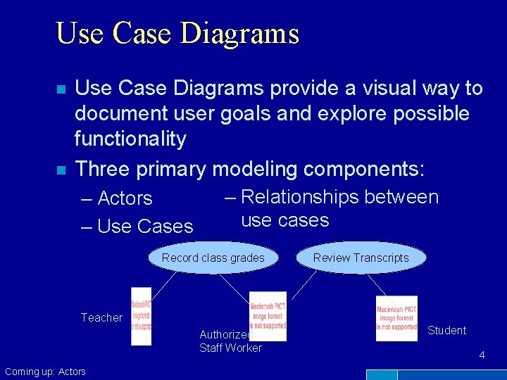 Use Case Diagrams n n Use Case Diagrams provide a visual way to document