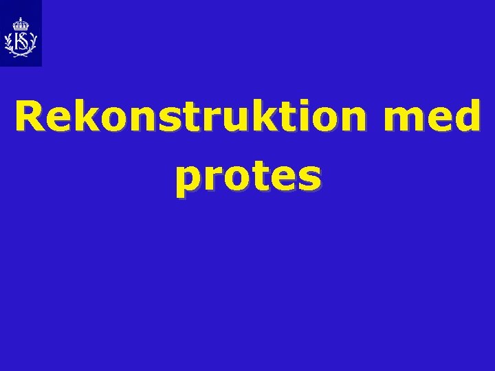 Rekonstruktion med protes 