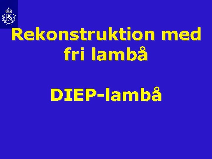 Rekonstruktion med fri lambå DIEP-lambå 