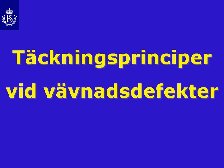 Täckningsprinciper vid vävnadsdefekter 