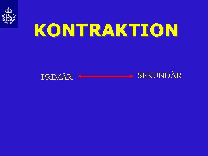 KONTRAKTION PRIMÄR SEKUNDÄR 